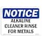 Signmission OSHA Notice, 5" Height, Alkaline Cleaner Rinse For Metals Sign, 7" X 5", Landscape OS-NS-D-57-L-10082 - alternate 1